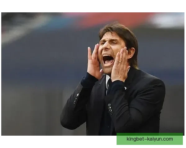 安东尼奥·孔蒂重返英超赛场，球队战术风格值得关注，能否重塑形象迎来突破